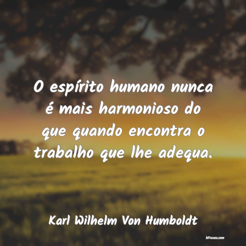 Frases de Karl Wilhelm Von Humboldt