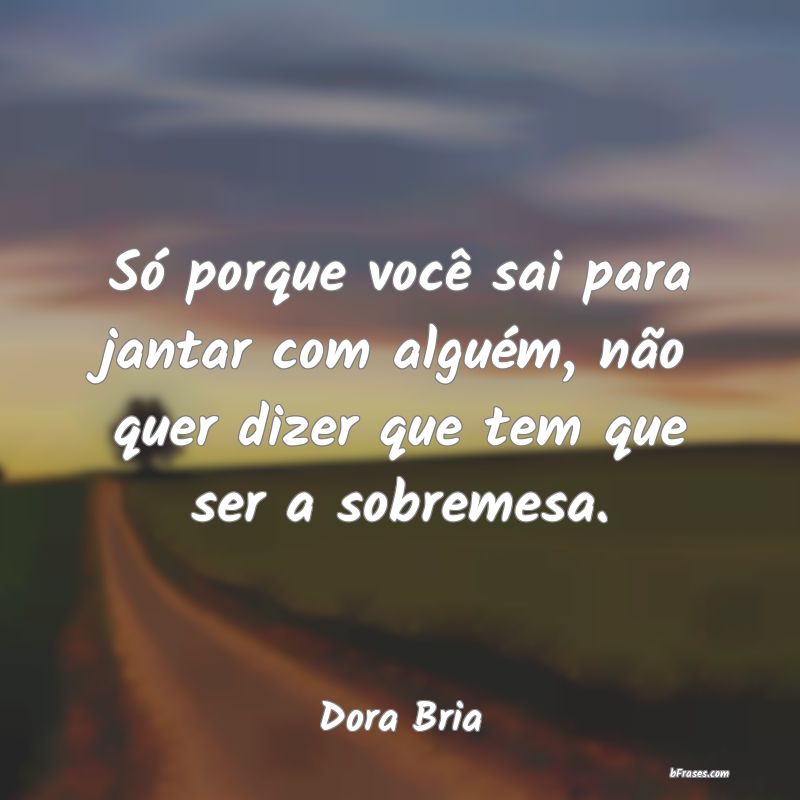 Frases de Dora Bria