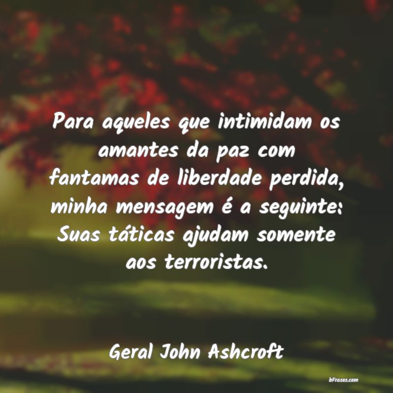 Frases de Geral John Ashcroft