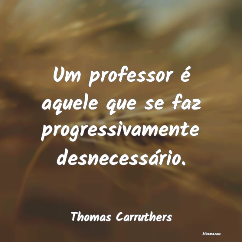 Frases de Thomas Carruthers