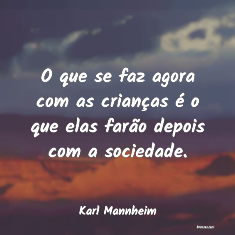 Frases de Karl Mannheim