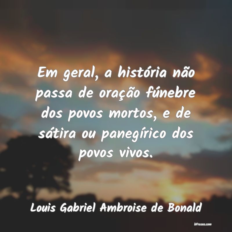 Frases de Louis Gabriel Ambroise de Bonald