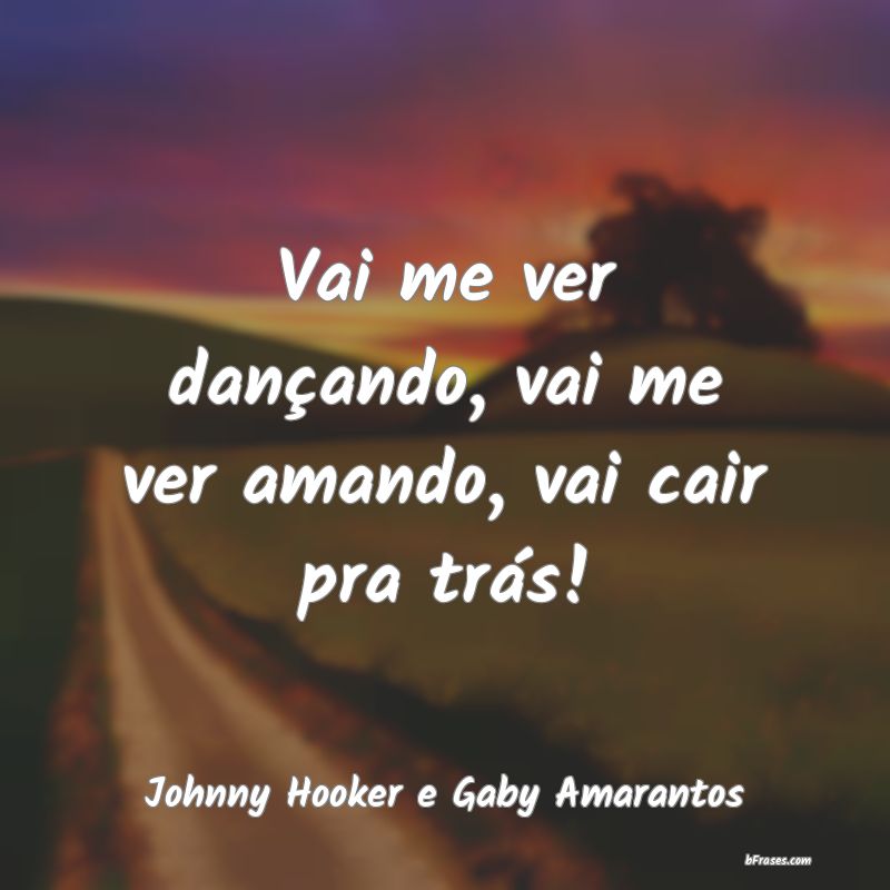 Frases de Johnny Hooker e Gaby Amarantos