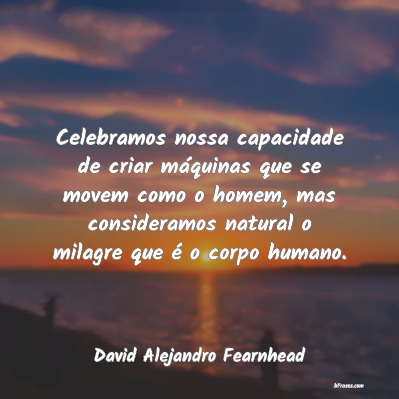 Frases de David Alejandro Fearnhead