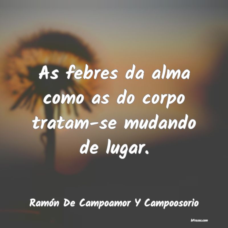 Frases de Ramón De Campoamor Y Campoosorio