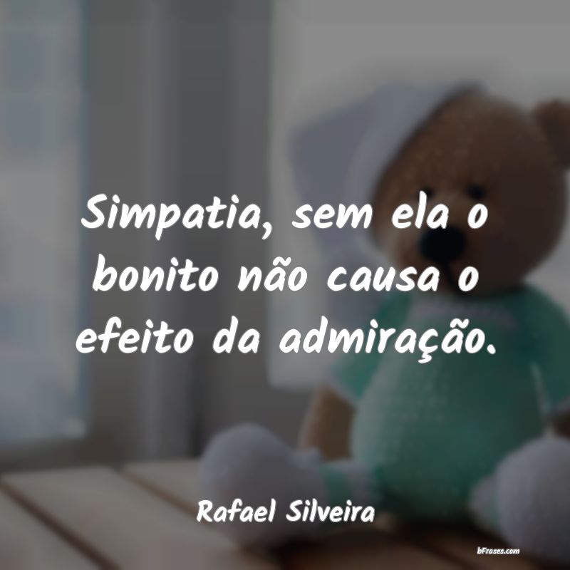 Frases de Rafael Silveira