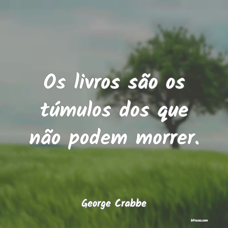 Frases de George Crabbe