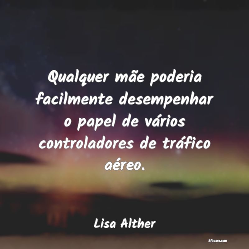 Frases de Lisa Alther