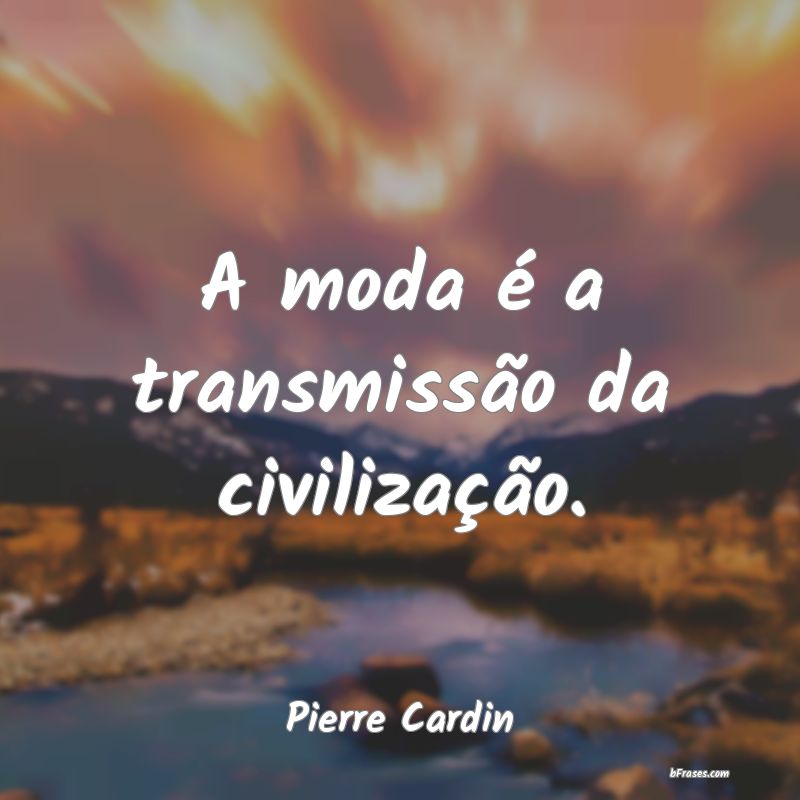 Frases de Pierre Cardin