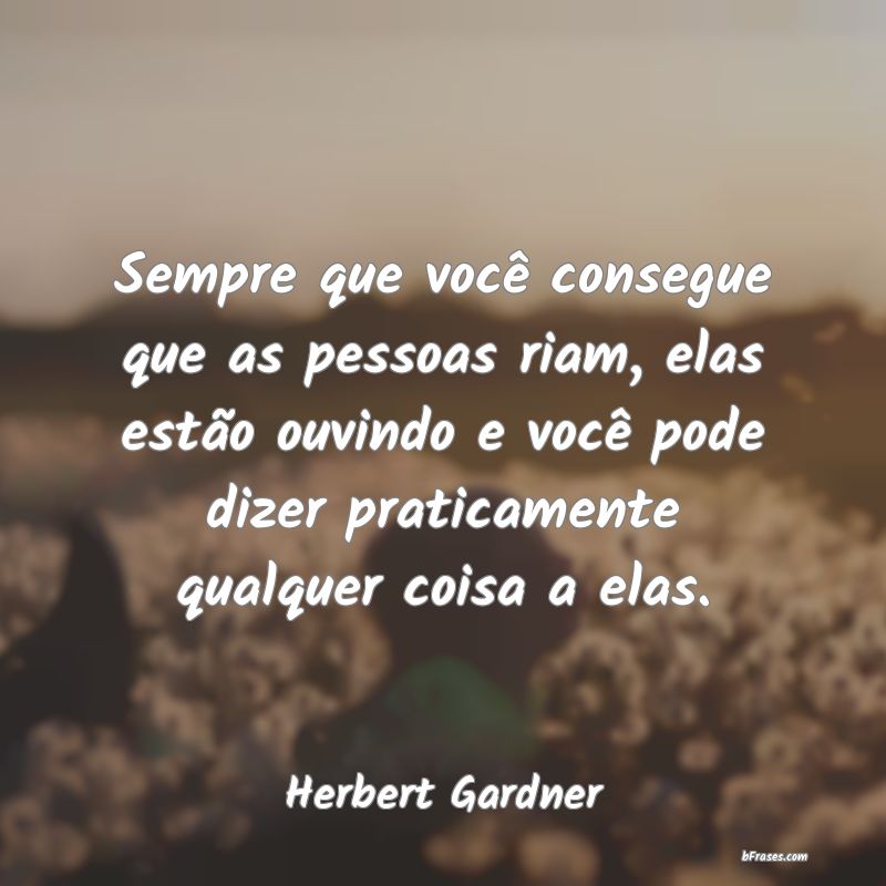 Frases de Herbert Gardner