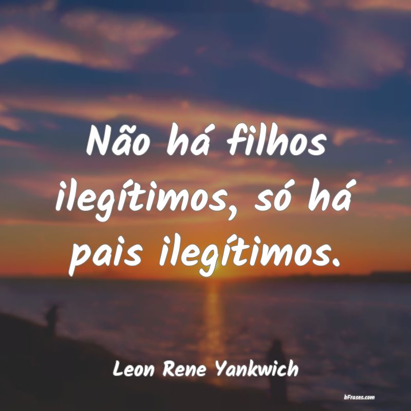 Frases de Leon Rene Yankwich