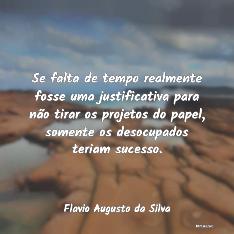 Frases de Flavio Augusto da Silva