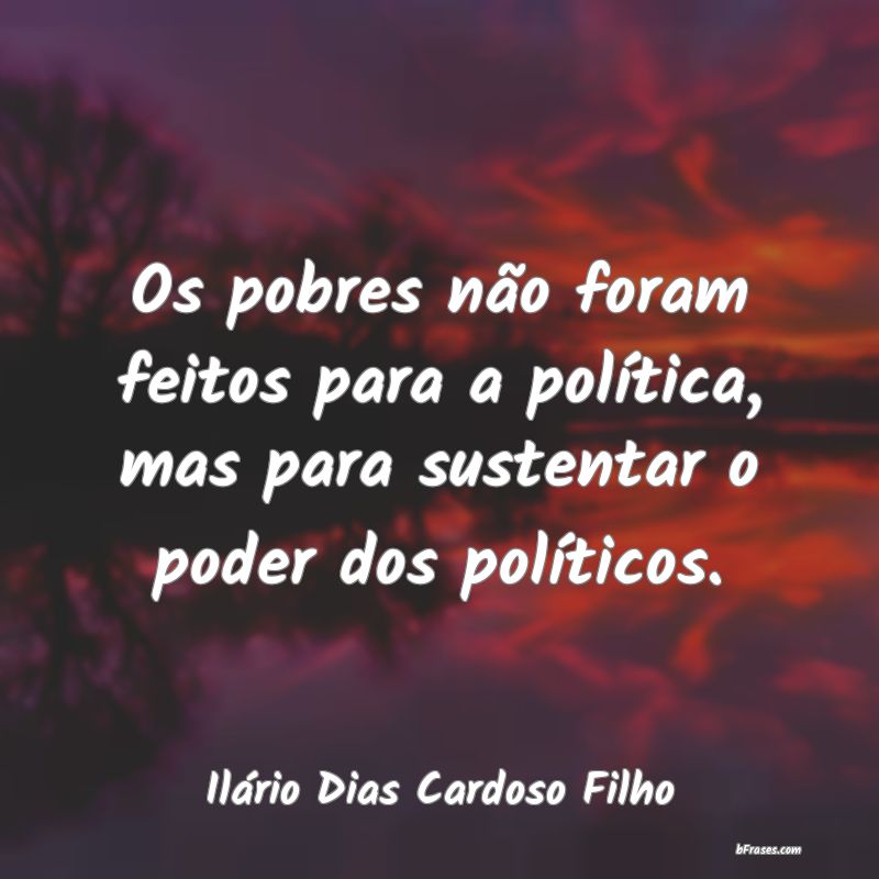 Frases de Ilário Dias Cardoso Filho