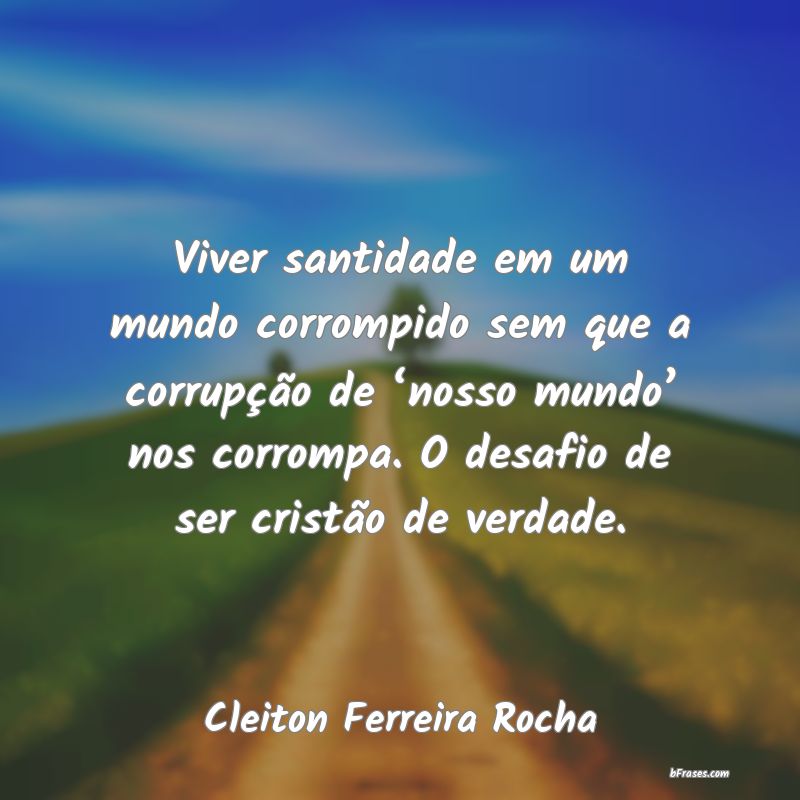 Frases de Cleiton Ferreira Rocha
