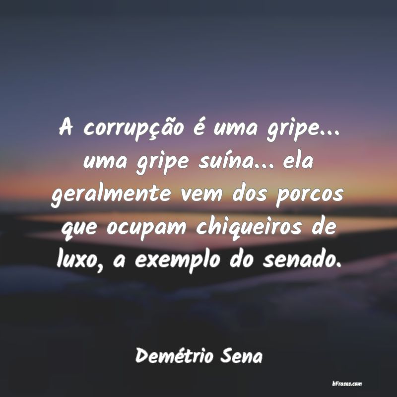 Frases de Demétrio Sena