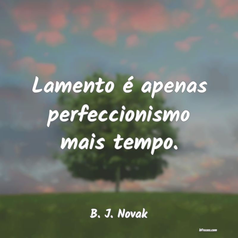 Frases de B. J. Novak