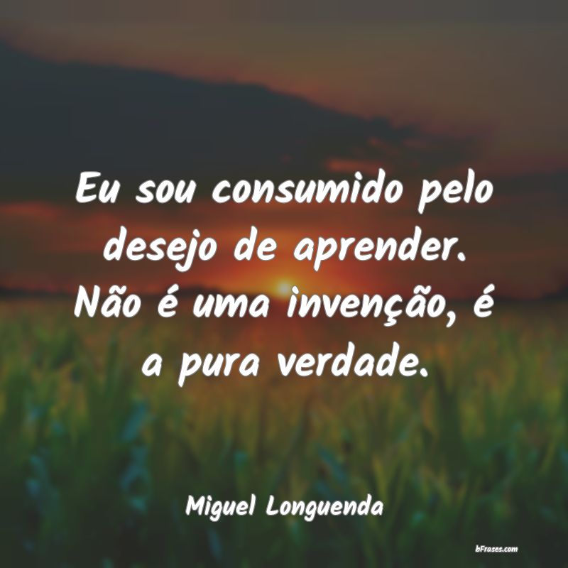 Frases de Miguel Longuenda