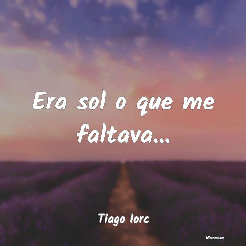 Frases de Tiago Iorc