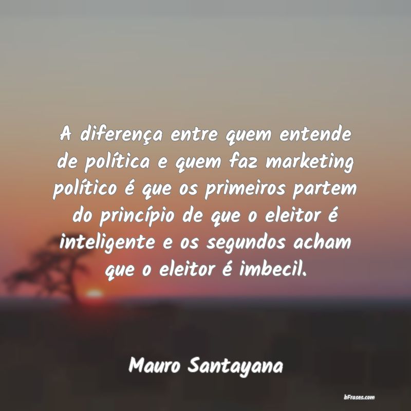 Frases de Mauro Santayana