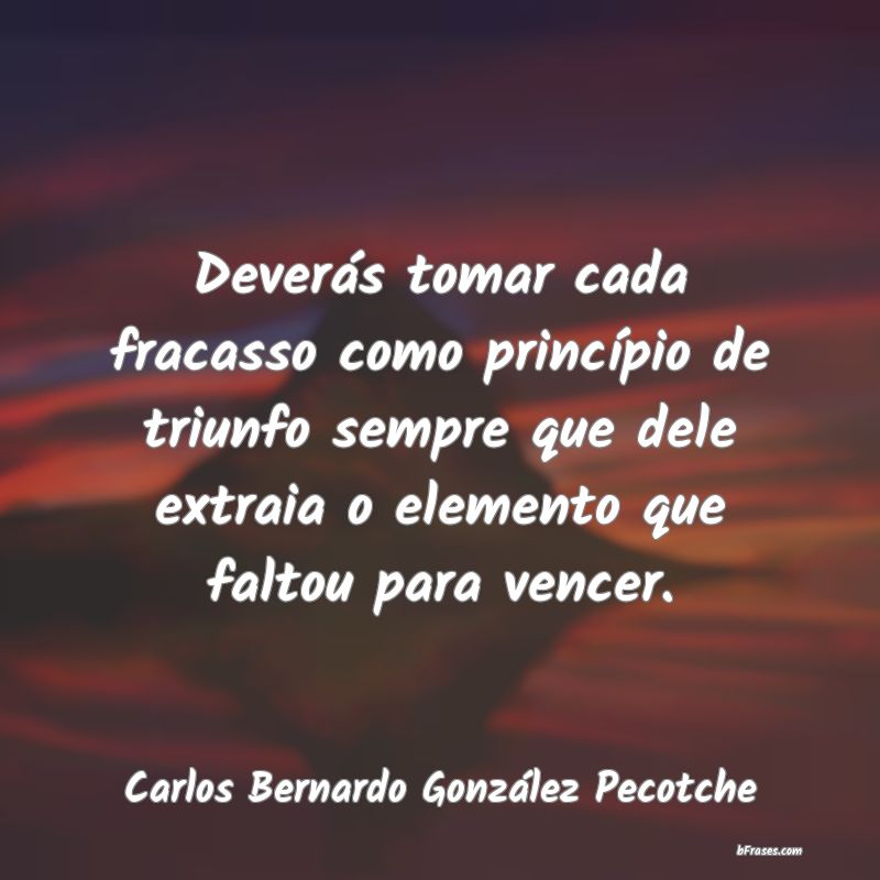 Frases de Carlos Bernardo González Pecotche