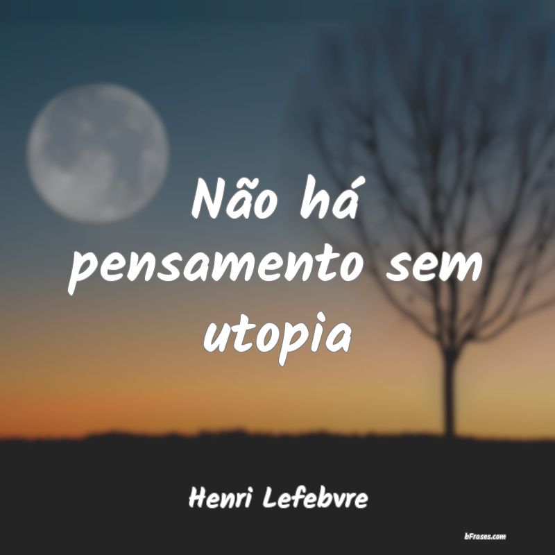 Frases de Henri Lefebvre