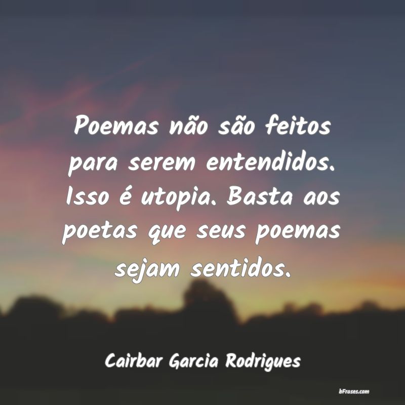 Frases de Cairbar Garcia Rodrigues