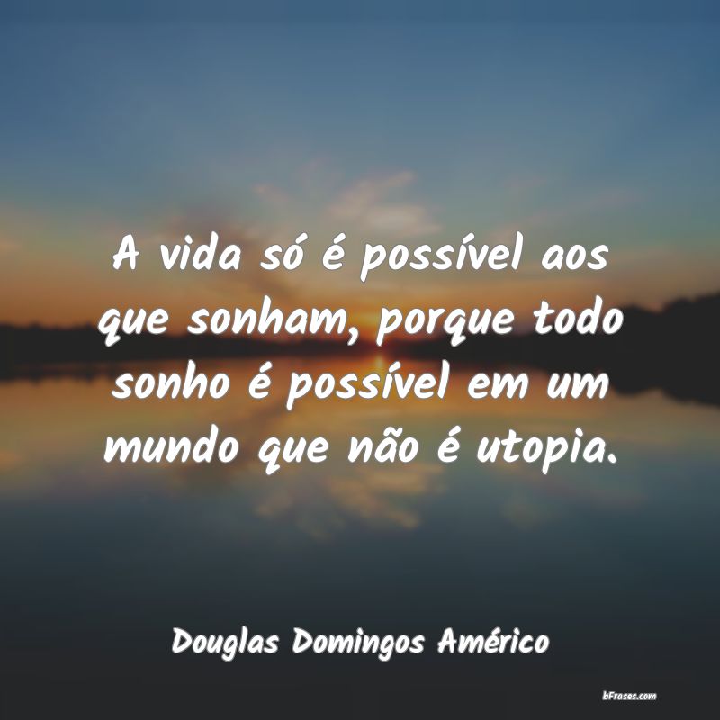 Frases de Douglas Domingos Américo