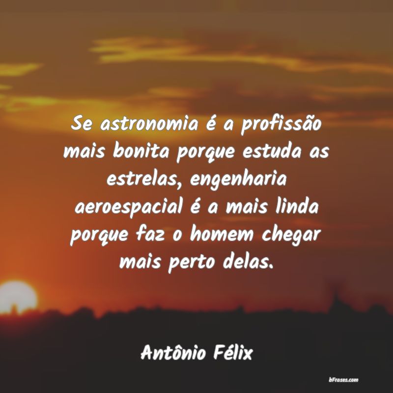 Frases de Antônio Félix
