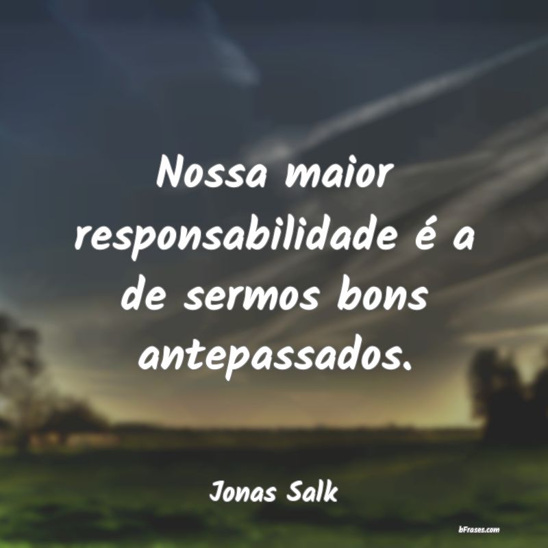 Frases de Jonas Salk