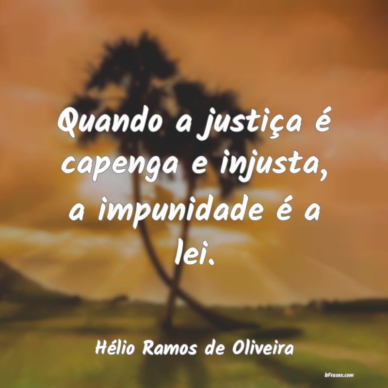 Frases de Hélio Ramos de Oliveira