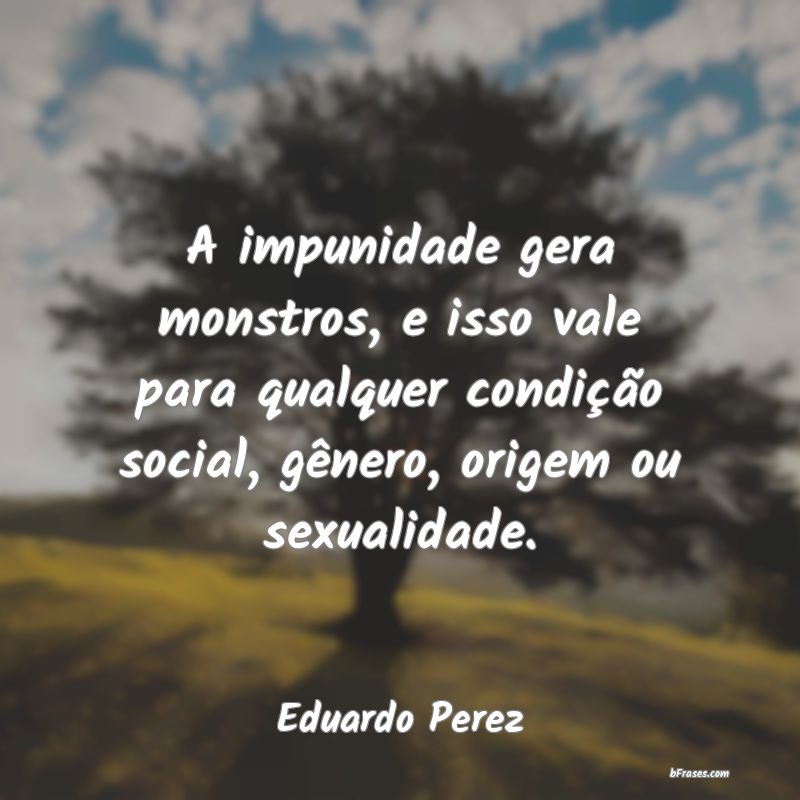 Frases de Eduardo Perez