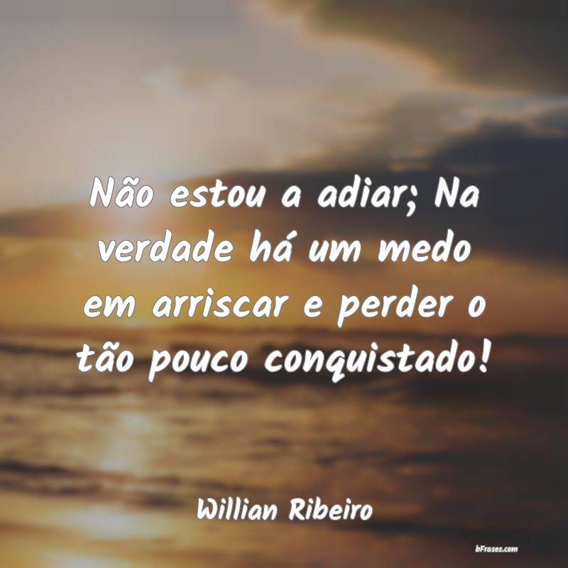 Frases de Willian Ribeiro