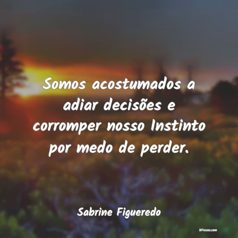 Frases de Sabrine Figueredo