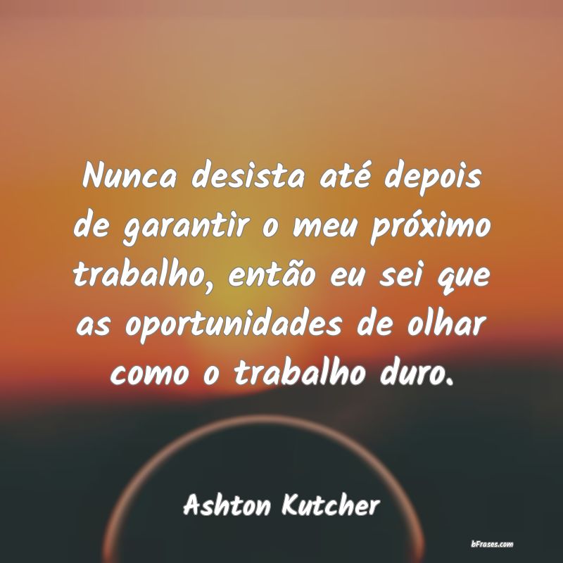 Frases de Ashton Kutcher