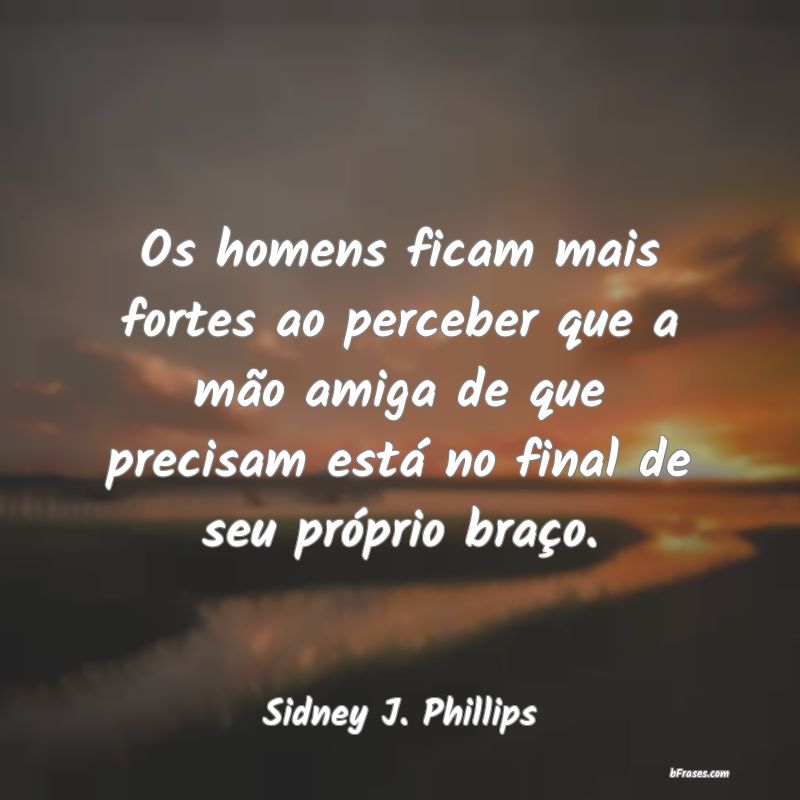 Frases de Sidney J. Phillips