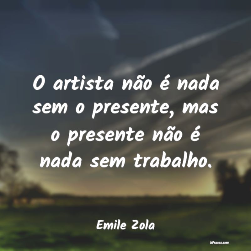 Frases de Emile Zola