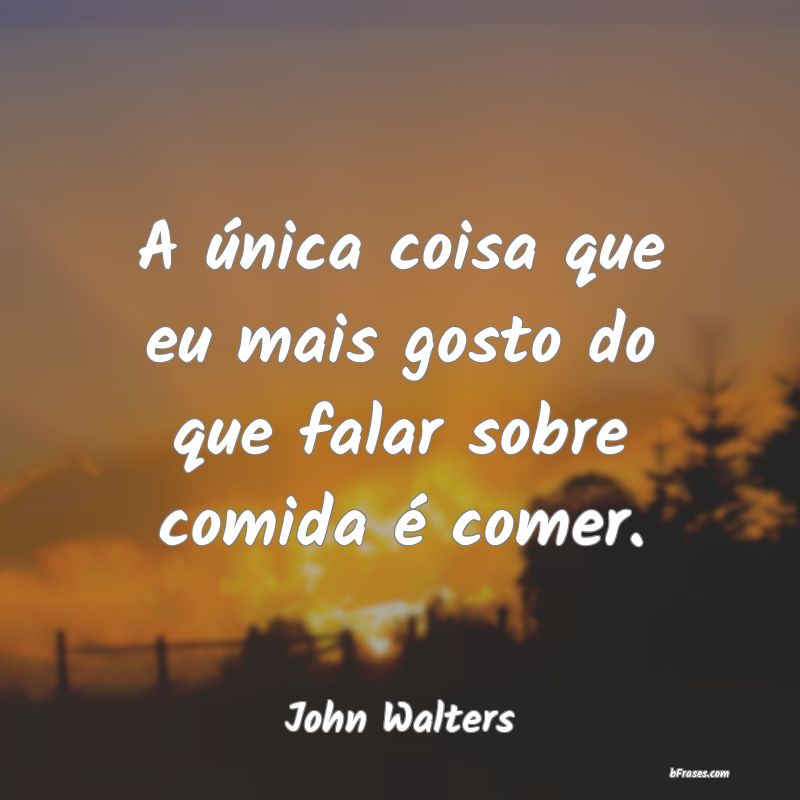 Frases de John Walters