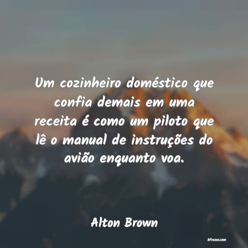 Frases de Alton Brown