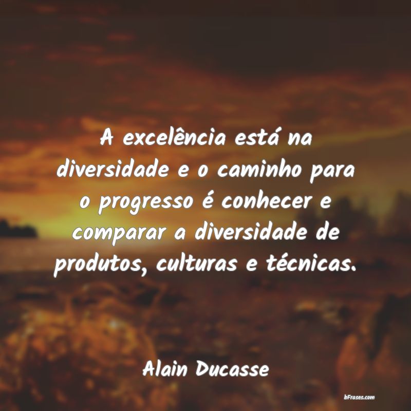 Frases de Alain Ducasse