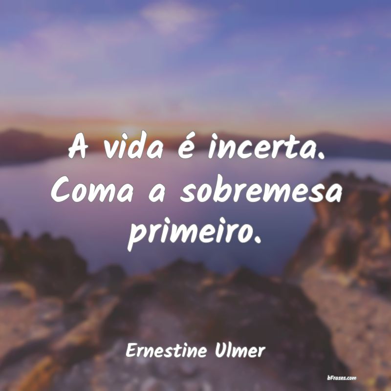 Frases de Ernestine Ulmer