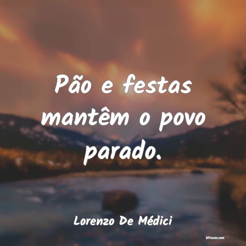 Frases de Lorenzo De Médici