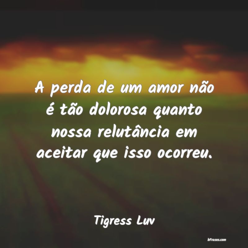 Frases de Tigress Luv