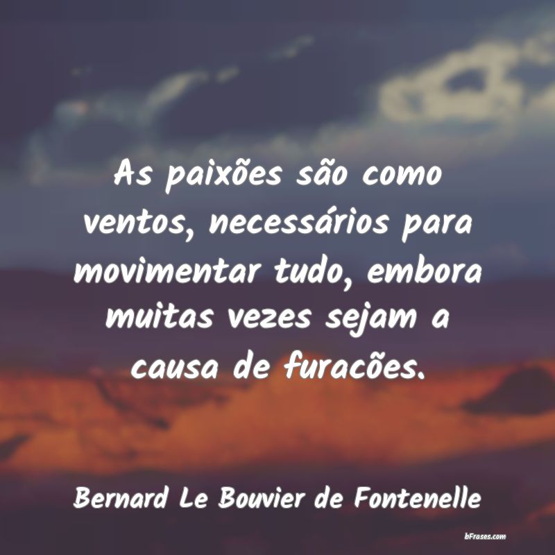 Frases de Bernard Le Bouvier de Fontenelle