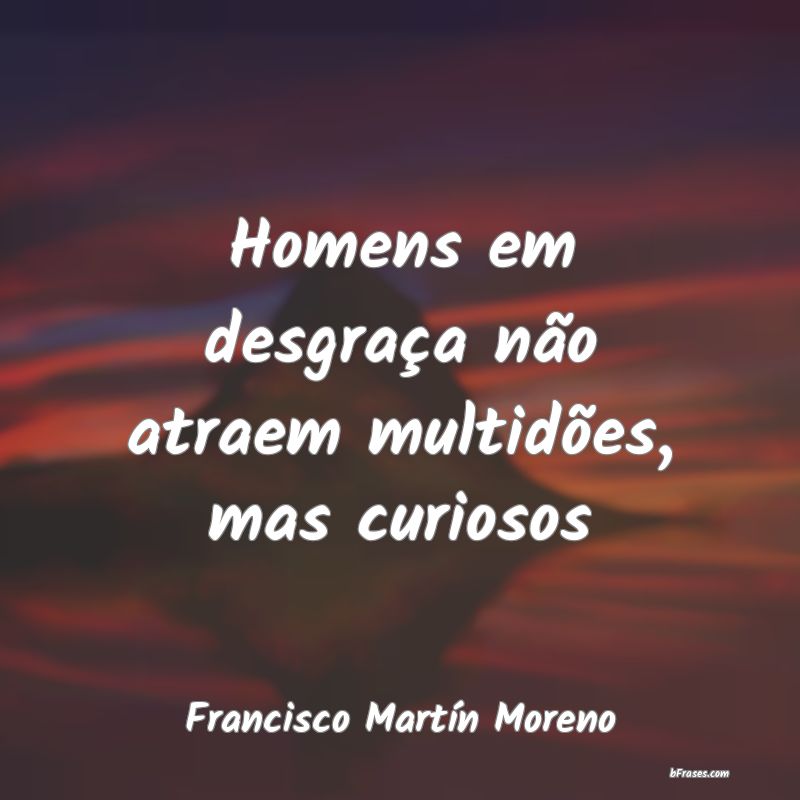 Frases de Francisco Martín Moreno