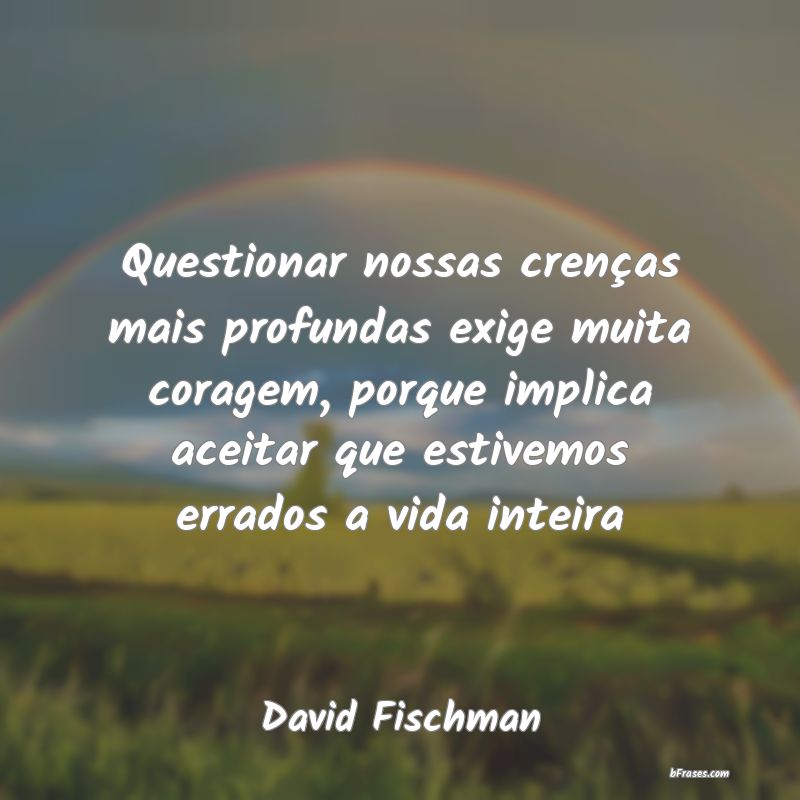 Frases de David Fischman