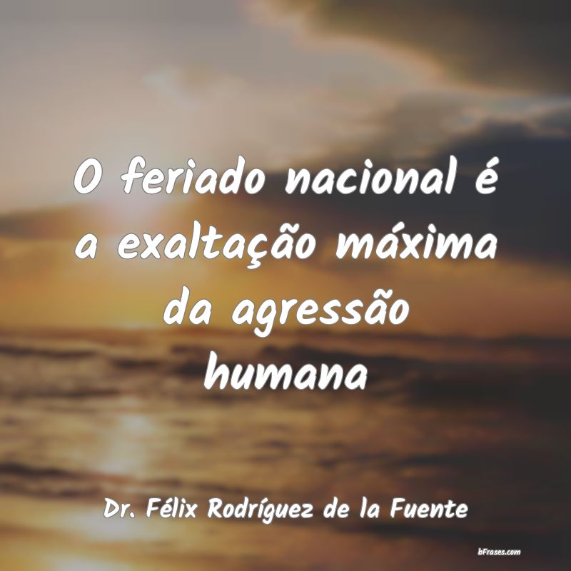 Frases de Dr. Félix Rodríguez de la Fuente