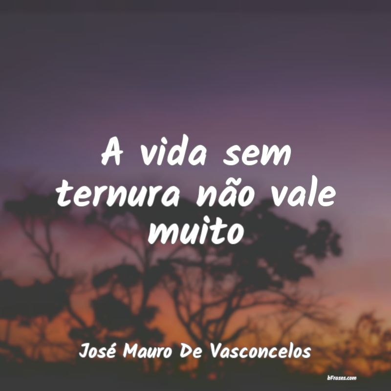 Frases de José Mauro De Vasconcelos