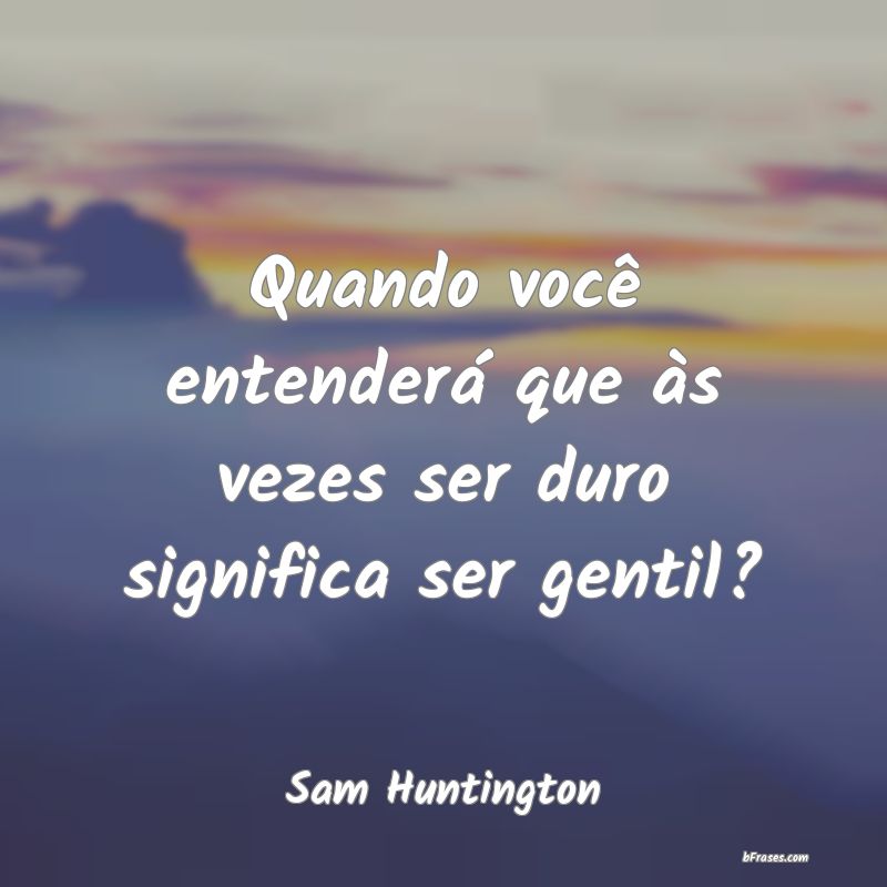 Frases de Sam Huntington