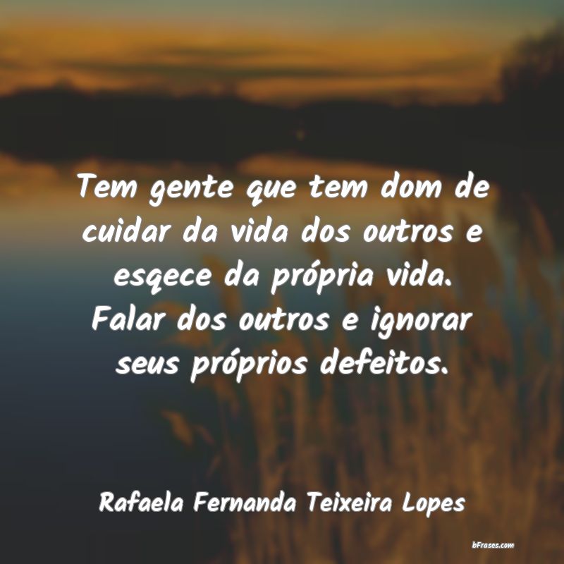 Frases de Rafaela Fernanda Teixeira Lopes
