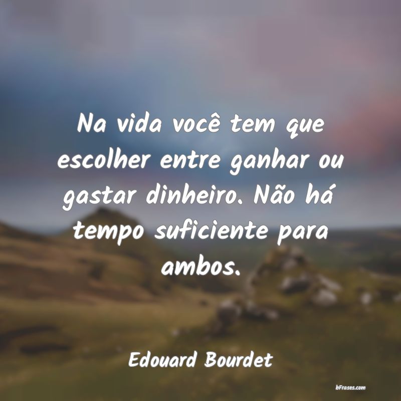 Frases de Edouard Bourdet